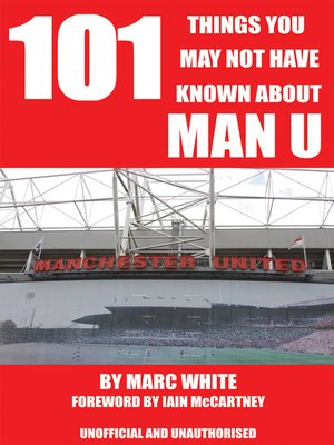 cover image of 101 Things You May Not Have Known About Man U